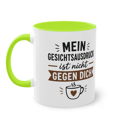 Mein Gesichtsausdruck ist nicht gegen dich – Lustige Kaffee Tasse mit Humor für Büro & Alltag