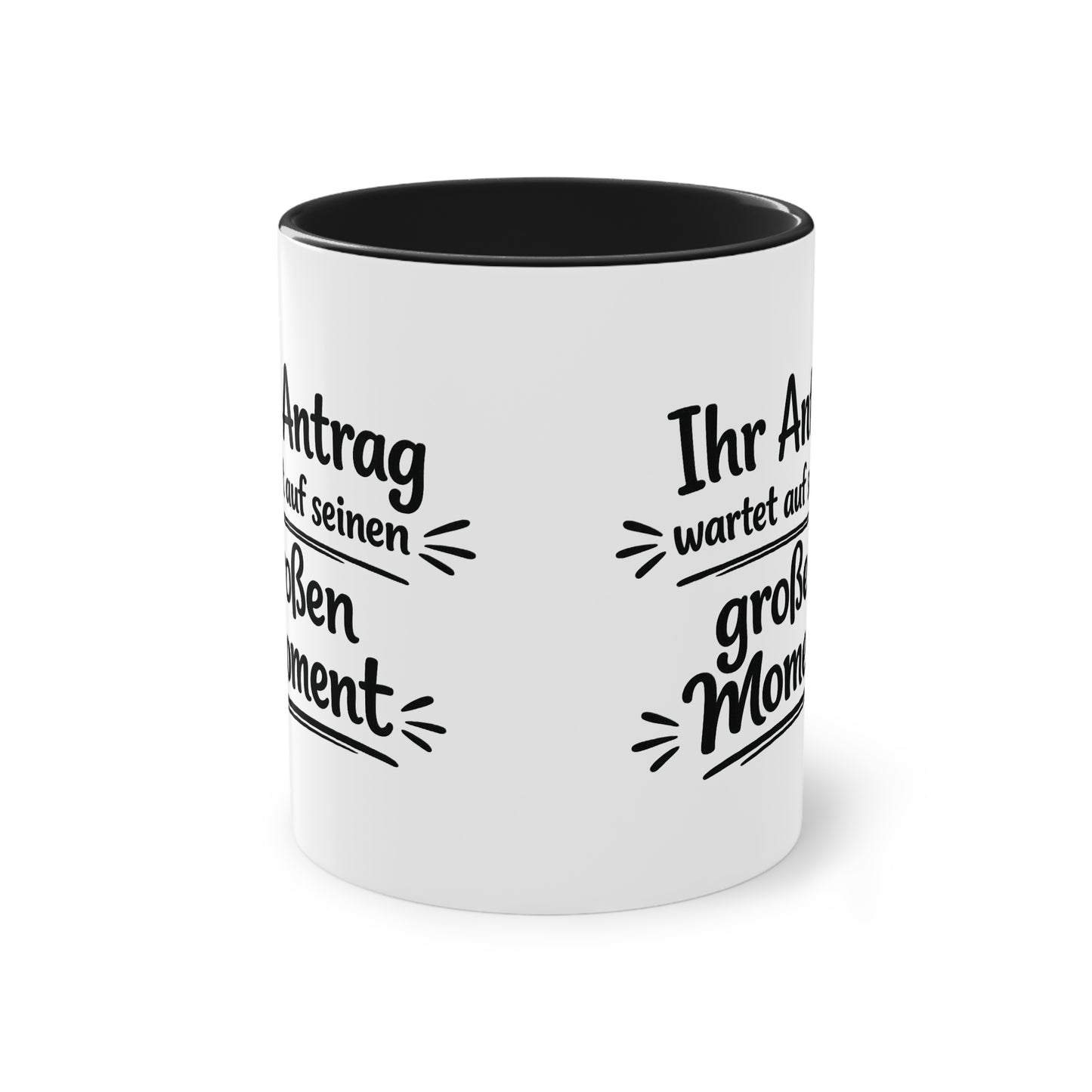 Tasse „Ihr Antrag wartet auf seinen großen Moment“ – Humorvolle Behördentasse