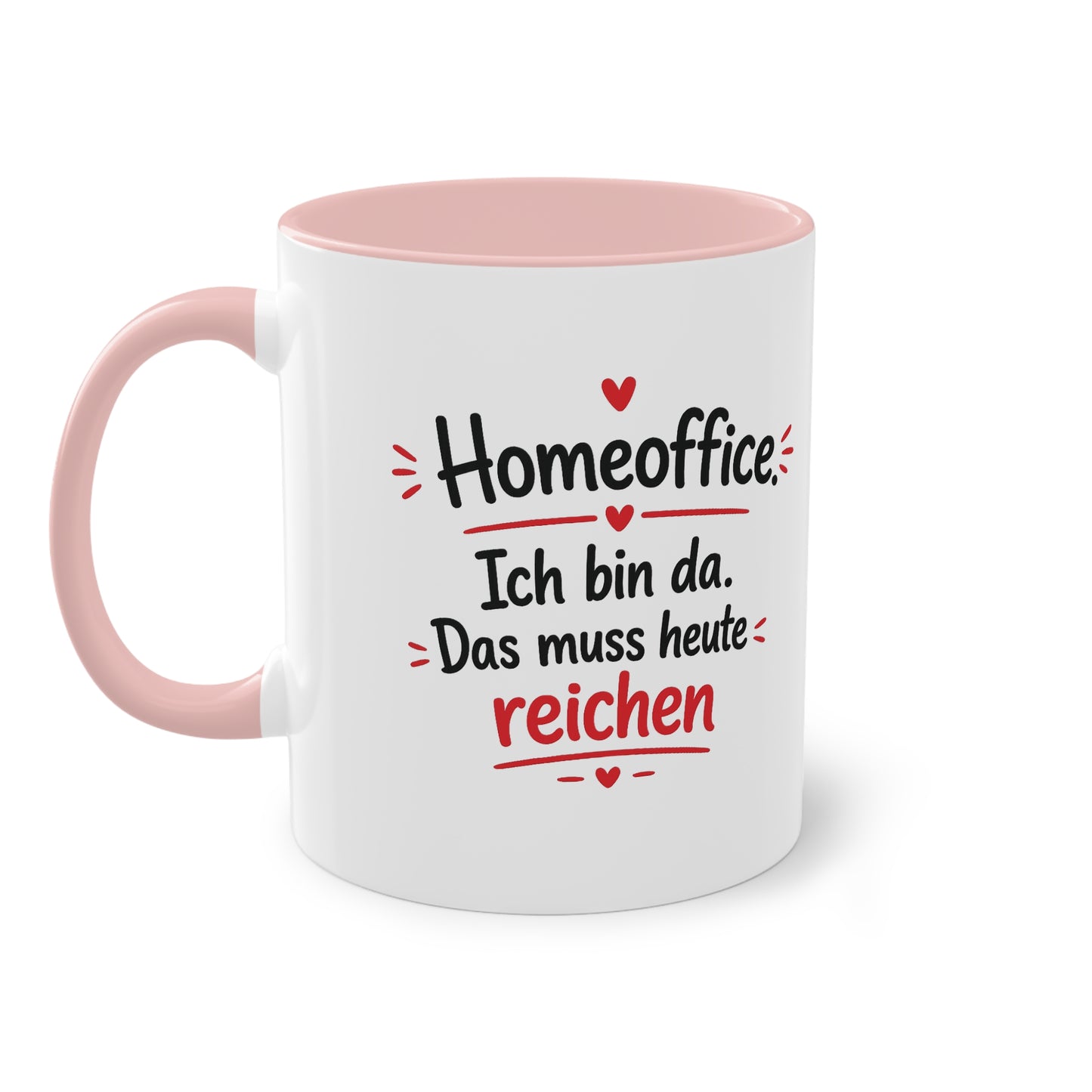 Homeoffice-Tasse – „Ich bin da. Das muss heute reichen.“