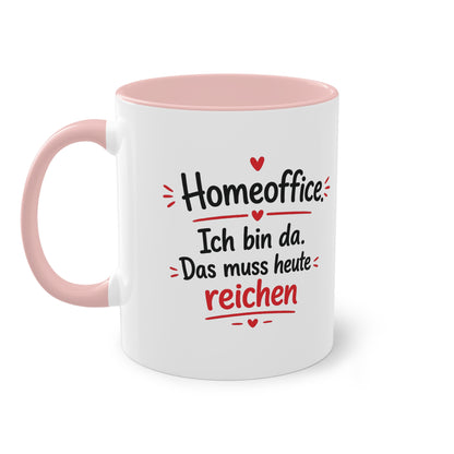 Homeoffice-Tasse – „Ich bin da. Das muss heute reichen.“