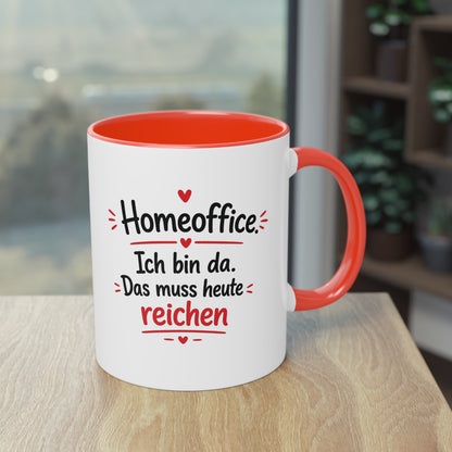 Homeoffice-Tasse – „Ich bin da. Das muss heute reichen.“