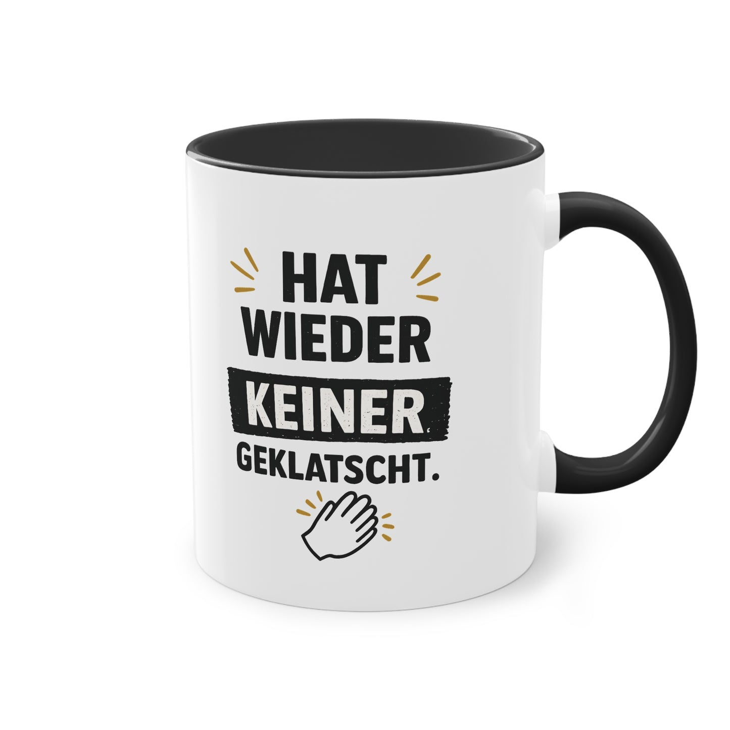 Hat wieder keiner geklatscht- Kaffeetasse für das Büro