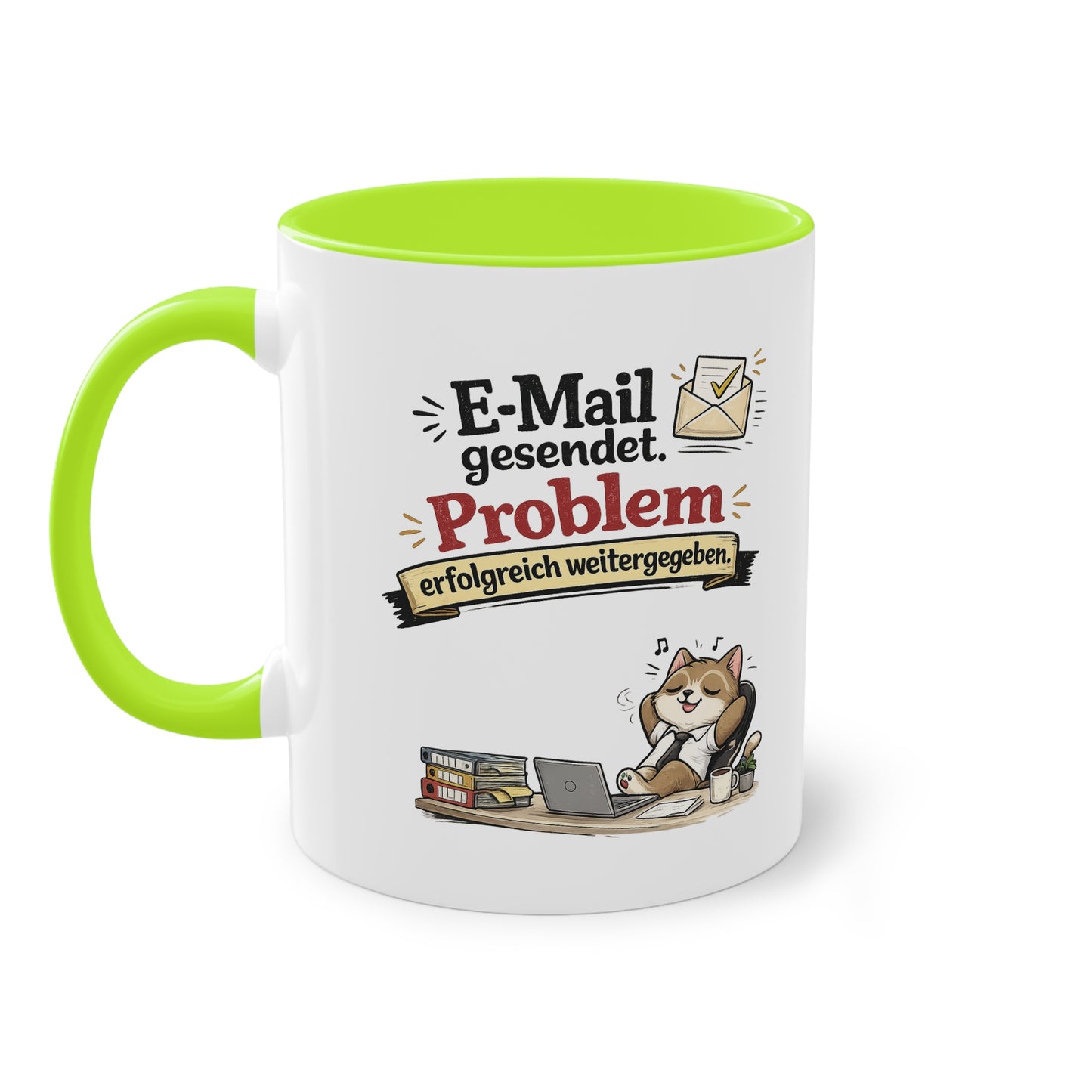 Tasse „E-Mail gesendet. Problem erfolgreich weitergegeben.“ – Lustige Bürotasse mit Katzen-Motiv