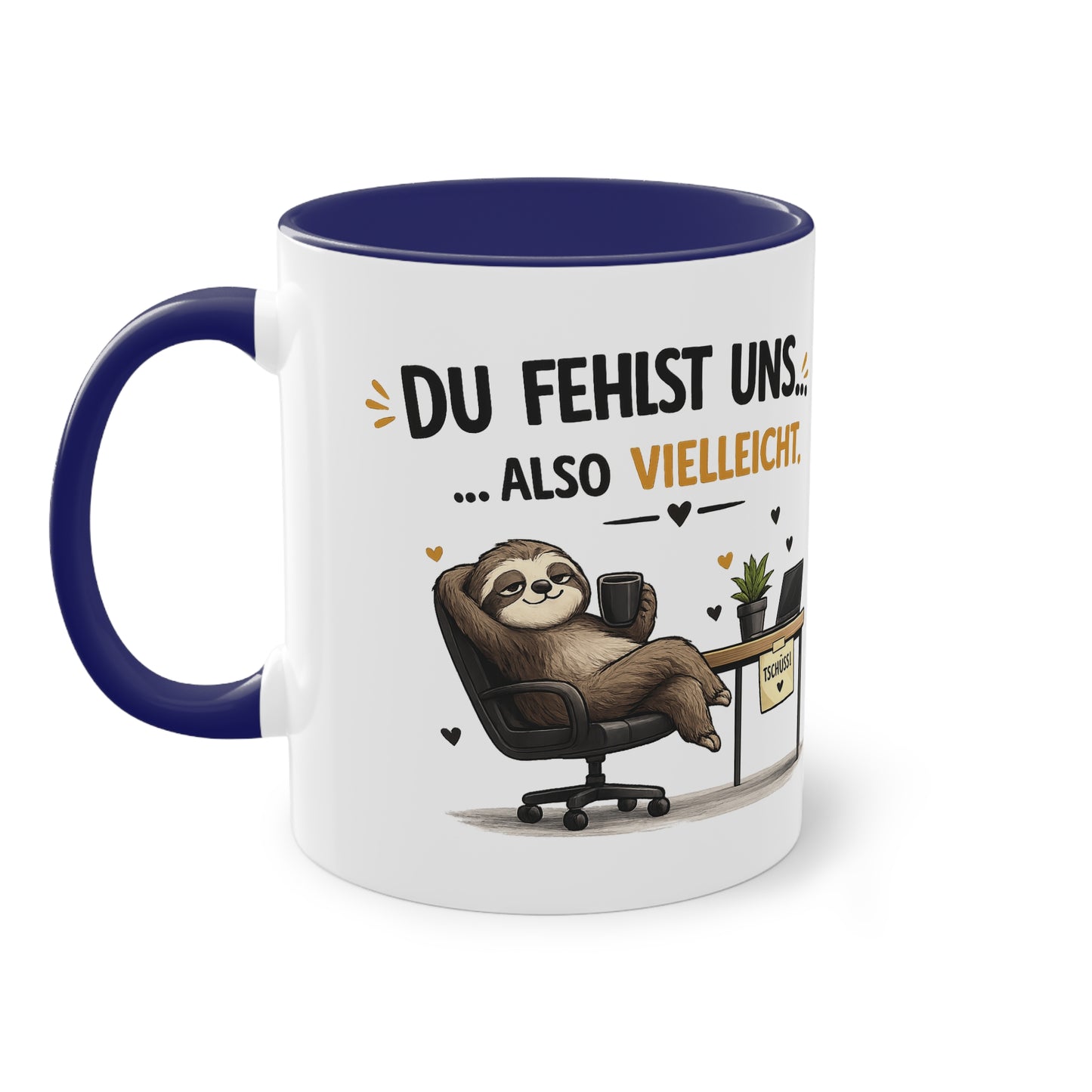 Tasse „Du fehlst uns … also vielleicht.“ ☕🦥💼