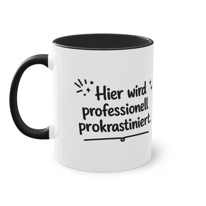 Tasse „Hier wird professionell prokrastiniert.“