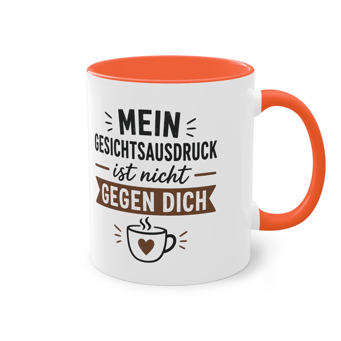 Mein Gesichtsausdruck ist nicht gegen dich – Lustige Kaffee Tasse mit Humor für Büro & Alltag