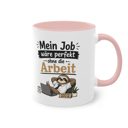 Tasse „Mein Job wäre perfekt … ohne die Arbeit.“ – Lustige Bürotasse mit Faultier-Motiv