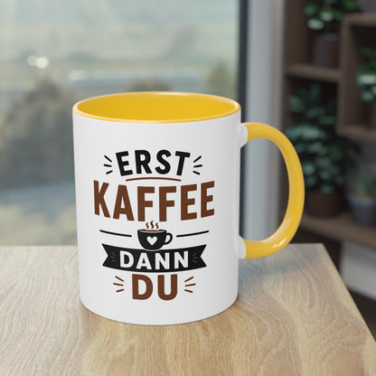 Erst Kaffee. Dann du. – Lustige Kaffee Tasse fürs Büro und echte Kaffee-Liebhaber