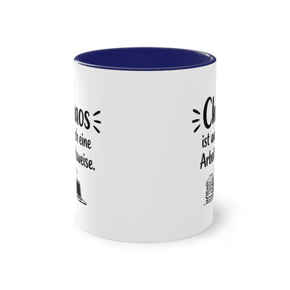 Tasse „Chaos ist auch eine Arbeitsweise.“ – Lustige Bürotasse mit Humor