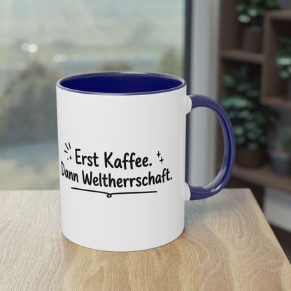 Tasse „Erst Kaffee. Dann Weltherrschaft.“