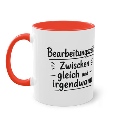 Tasse „Bearbeitungszeit: Zwischen gleich und irgendwann“ – Humorvolle Behördentasse