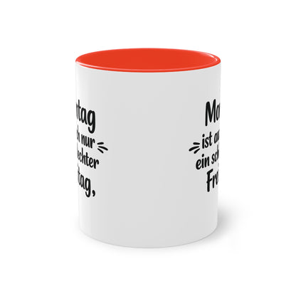 Tasse „Montag ist auch nur ein schlechter Freitag.“ – Lustige Bürotasse mit Humor