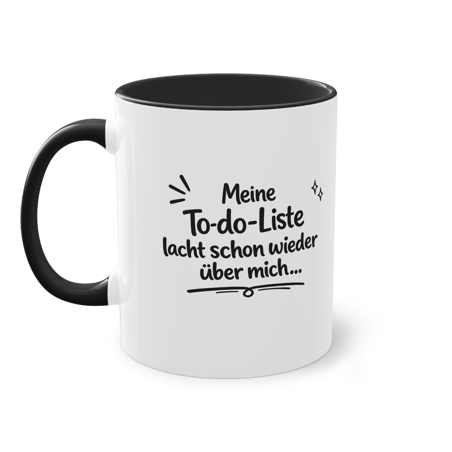 Tasse „Meine To-do-Liste lacht schon wieder über mich.“