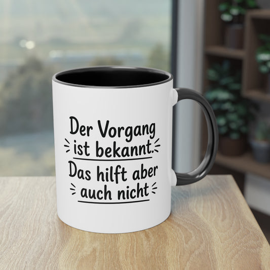Tasse „Der Vorgang ist bekannt. Das hilft aber auch nicht.“ – Humorvolle Behördentasse