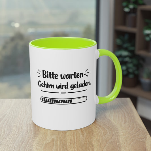Tasse „Bitte warten. Gehirn wird geladen.“