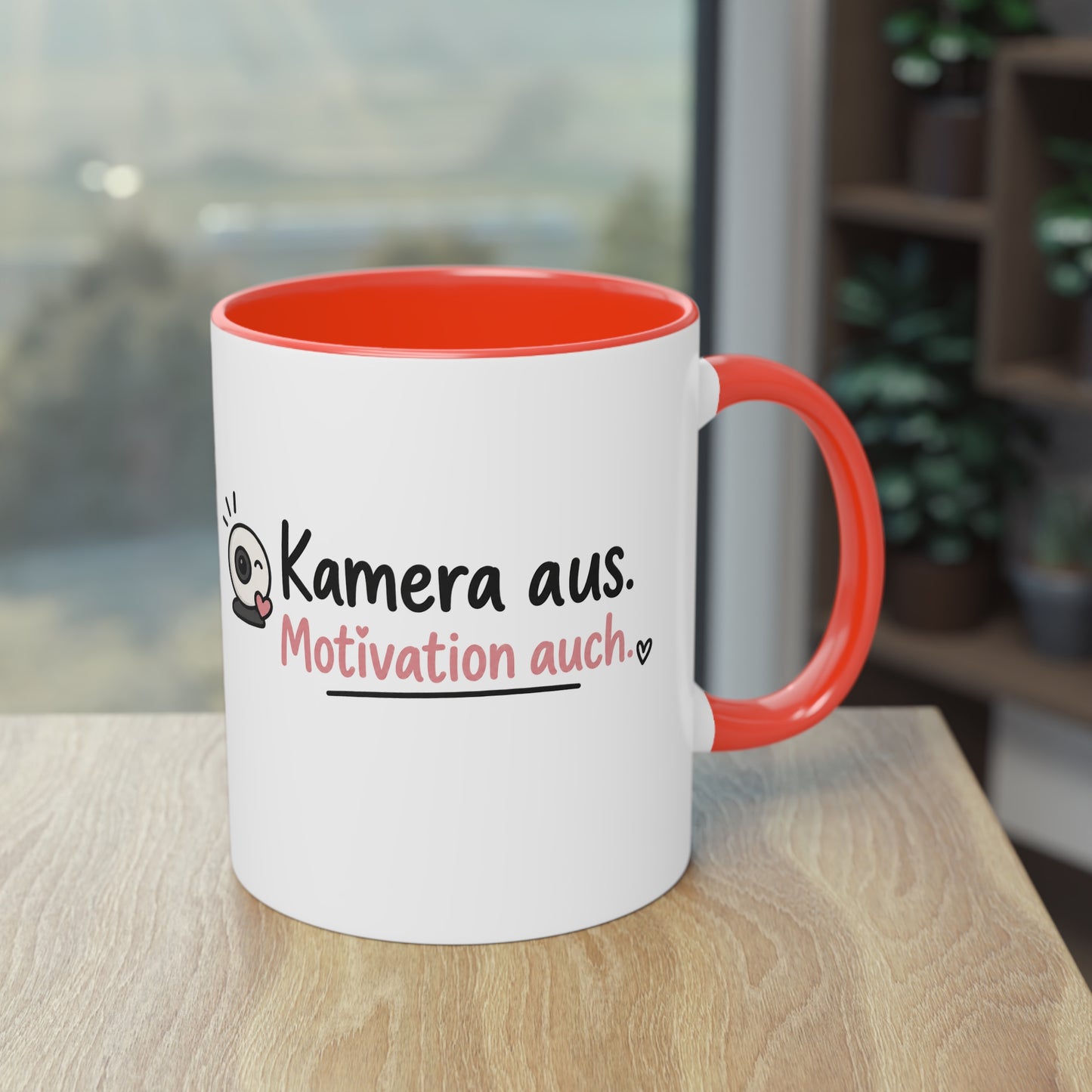 Homeoffice Tasse: Kamera aus. – Motivation auch.