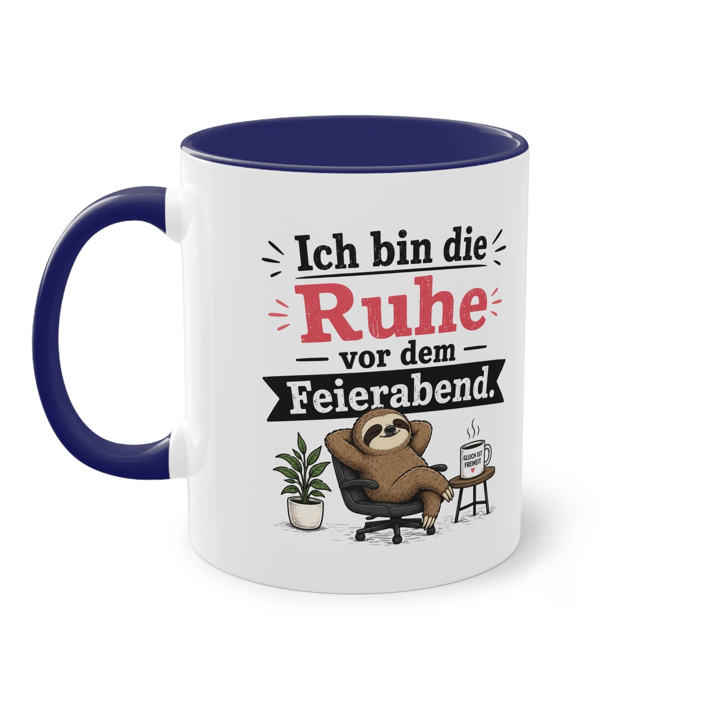 Tasse „Ich bin die Ruhe vor dem Feierabend.“ – Lustige Bürotasse mit Faultier-Motiv
