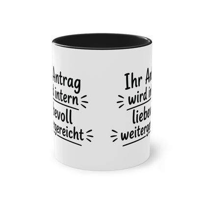 Tasse „Ihr Antrag wird intern liebevoll weitergereicht“ – Humorvolle Behördentasse