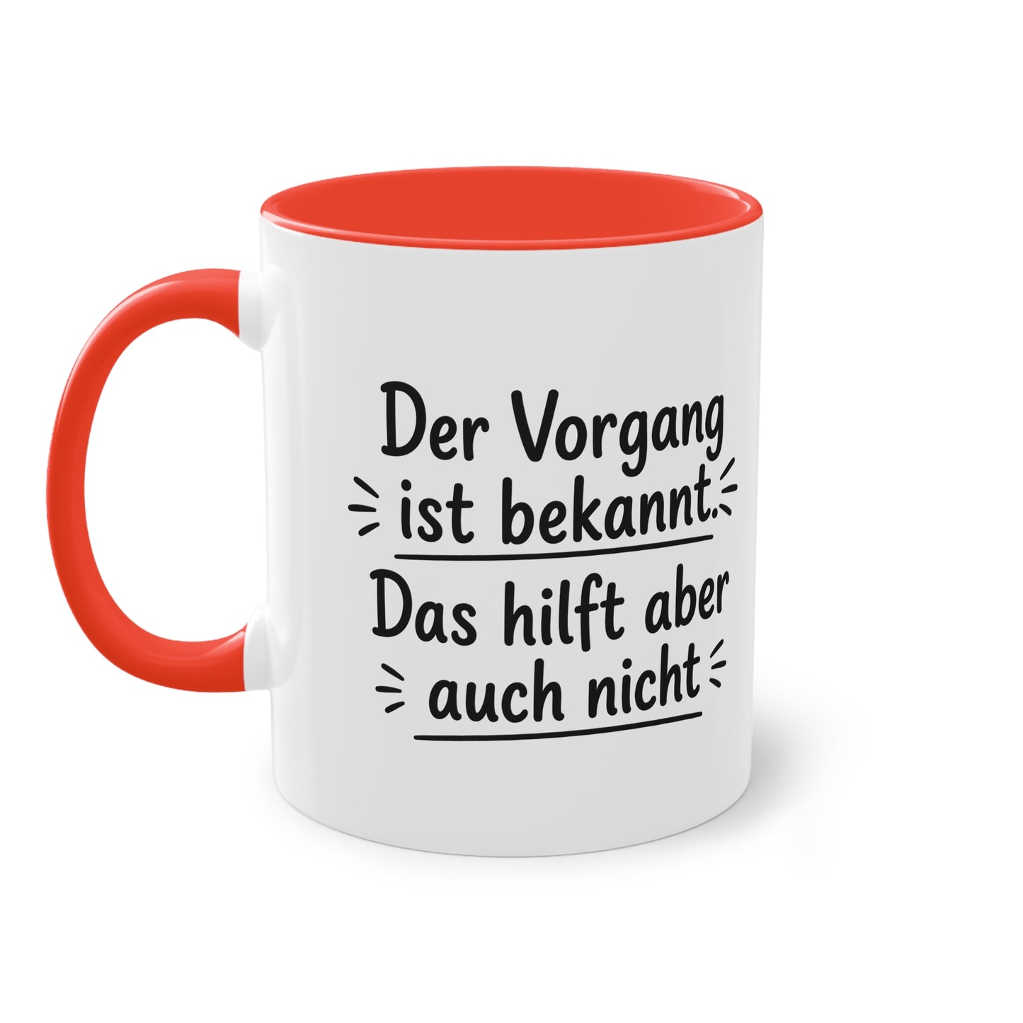 Tasse „Der Vorgang ist bekannt. Das hilft aber auch nicht.“ – Humorvolle Behördentasse