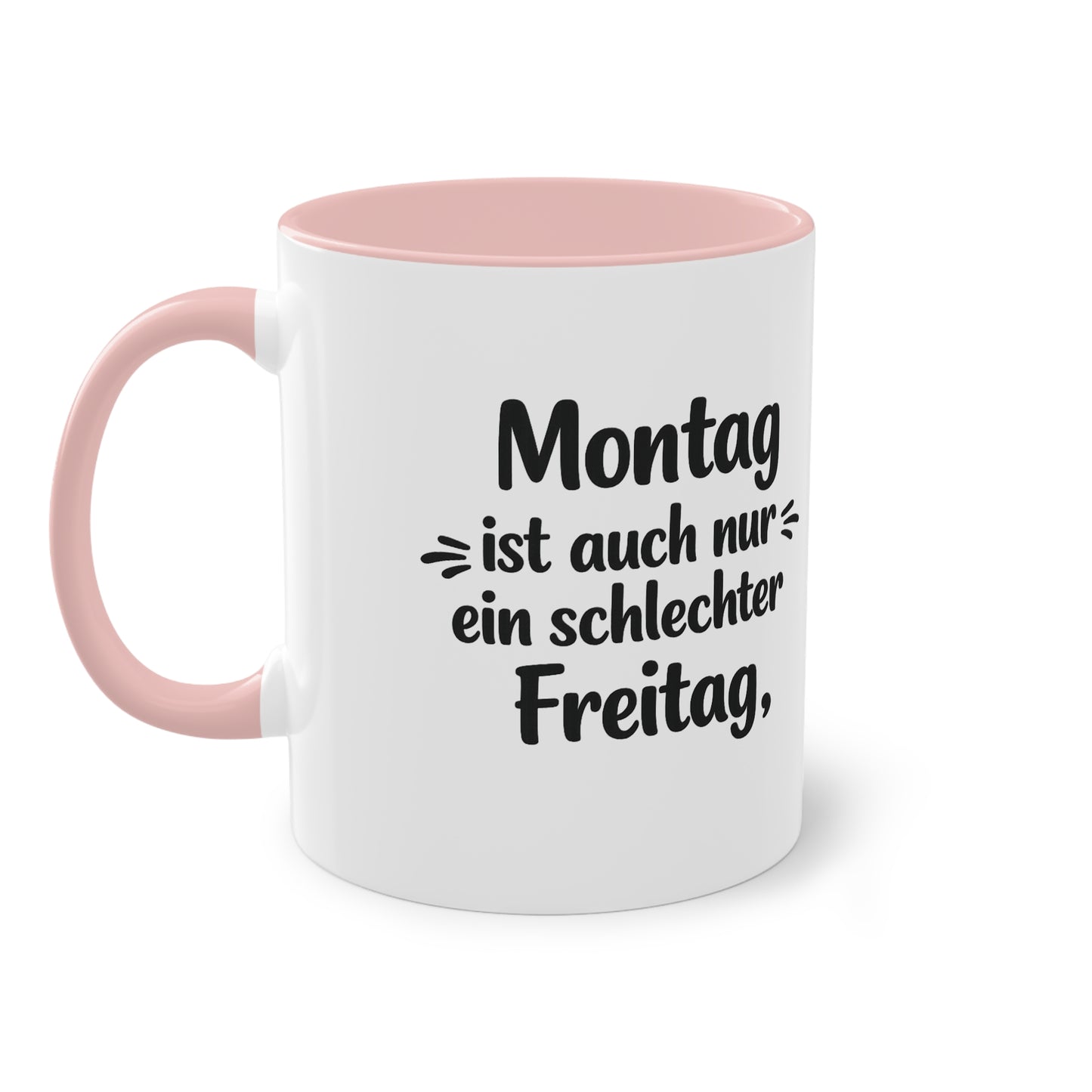Tasse „Montag ist auch nur ein schlechter Freitag.“ – Lustige Bürotasse mit Humor
