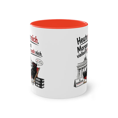 Tasse „Heute nich. Morgen vielleicht ooch nich.“