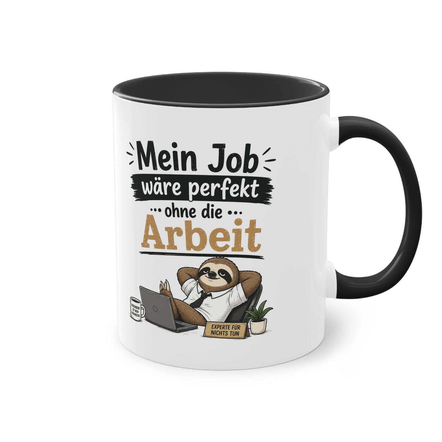 Tasse „Mein Job wäre perfekt … ohne die Arbeit.“ – Lustige Bürotasse mit Faultier-Motiv
