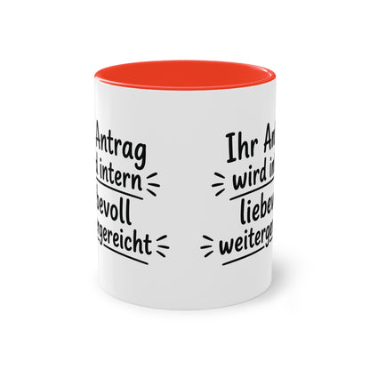 Tasse „Ihr Antrag wird intern liebevoll weitergereicht“ – Humorvolle Behördentasse