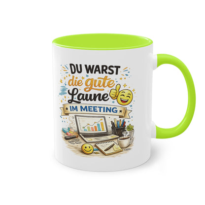 Tasse „Du warst die gute Laune im Meeting“ ☕😊💻