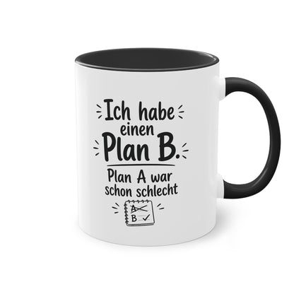 Tasse „Ich habe einen Plan B. Plan A war schon schlecht.“ – Für alle mit Humor und Improvisationstalent