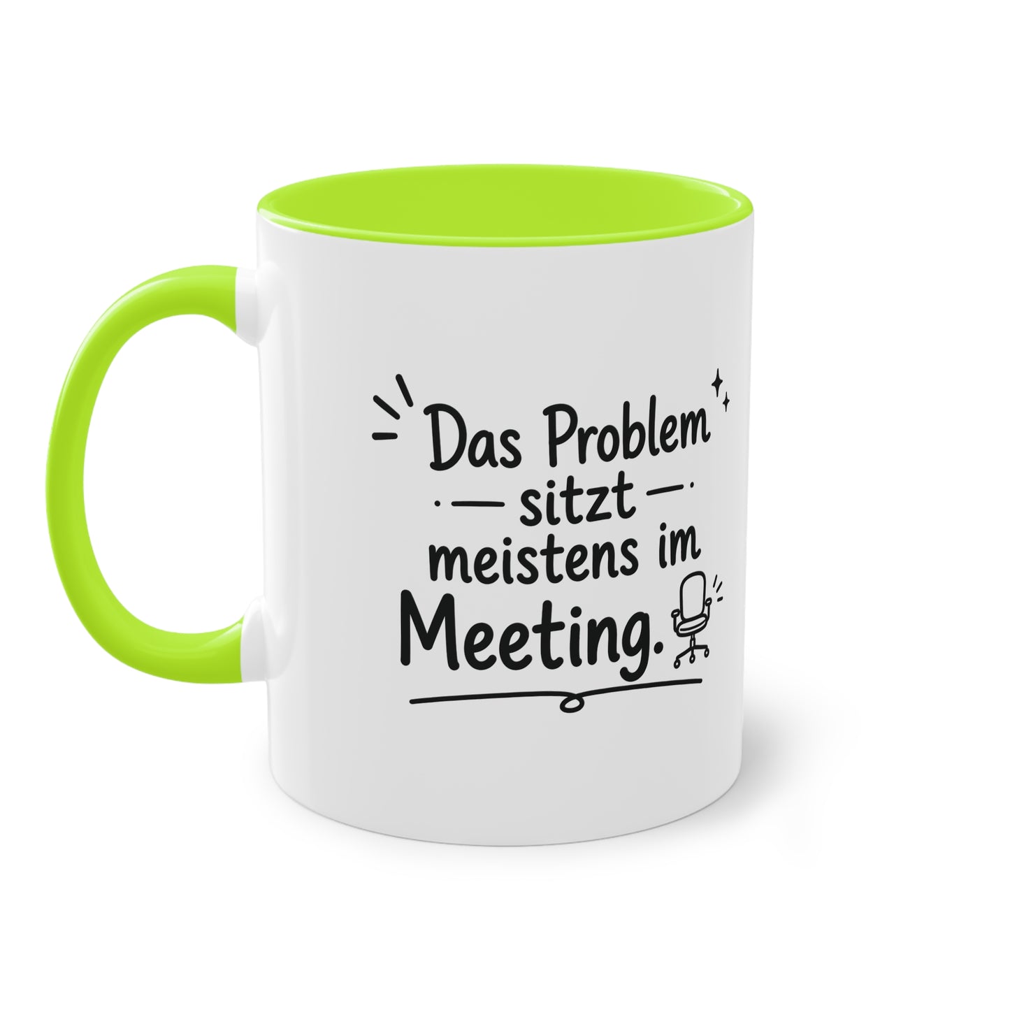 Tasse „Das Problem sitzt meistens im Meeting.“