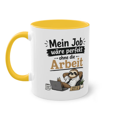 Tasse „Mein Job wäre perfekt … ohne die Arbeit.“ – Lustige Bürotasse mit Faultier-Motiv