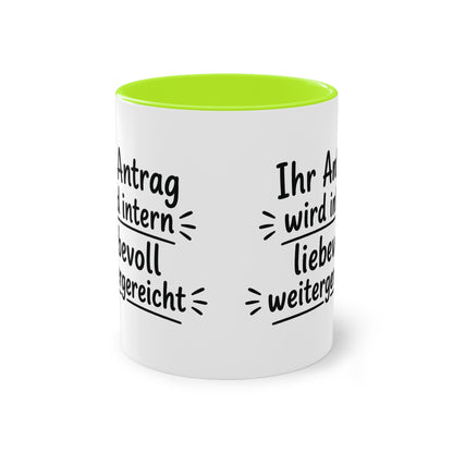 Tasse „Ihr Antrag wird intern liebevoll weitergereicht“ – Humorvolle Behördentasse