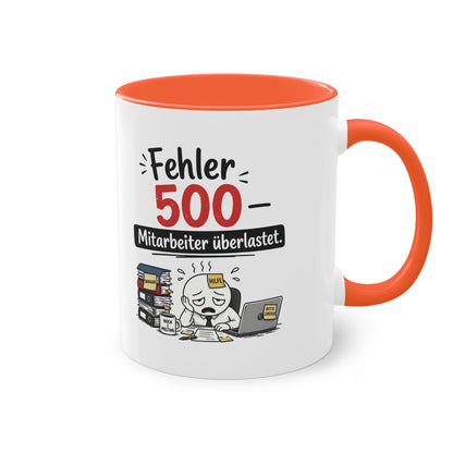 Tasse „Fehler 500 – Mitarbeiter überlastet“ – Lustige Bürotasse mit Humor