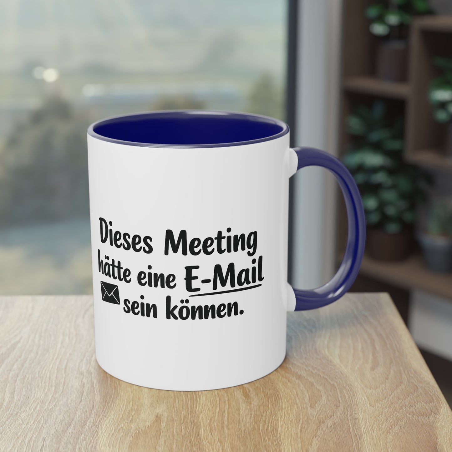 Tasse „Dieses Meeting hätte eine E-Mail sein können.“ – Lustige Bürotasse mit Humor