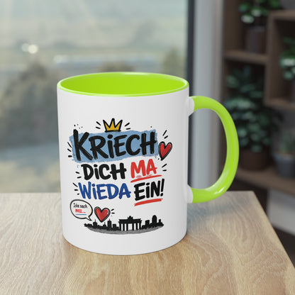Kriech dich ma wieda ein! – Berliner Sprüche Tasse mit Humor & Berliner Schnauze
