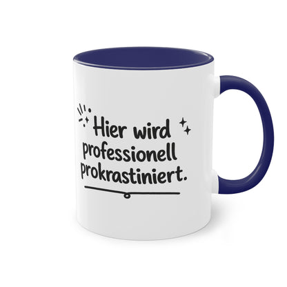 Tasse „Hier wird professionell prokrastiniert.“