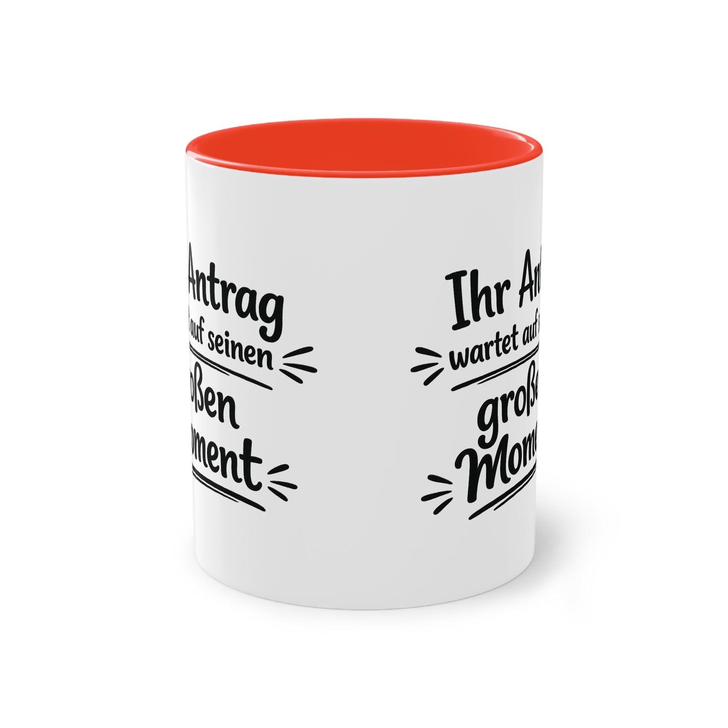 Tasse „Ihr Antrag wartet auf seinen großen Moment“ – Humorvolle Behördentasse