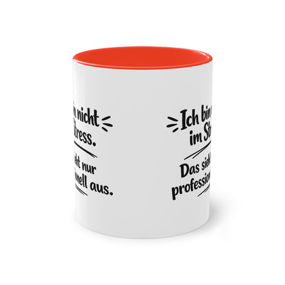 Tasse „Ich bin nicht im Stress. Das sieht nur professionell aus.“ – Lustige Bürotasse mit Humor