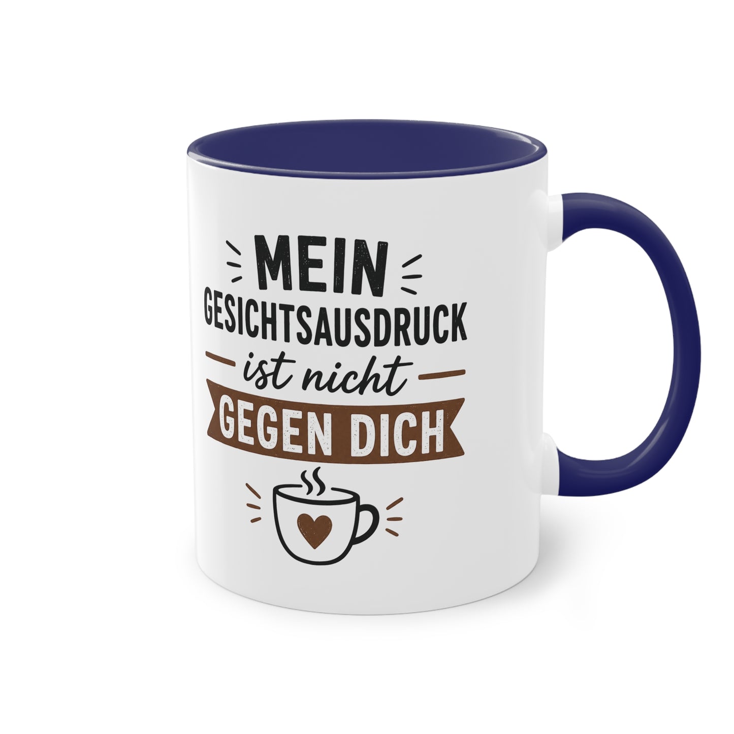Mein Gesichtsausdruck ist nicht gegen dich – Lustige Kaffee Tasse mit Humor für Büro & Alltag