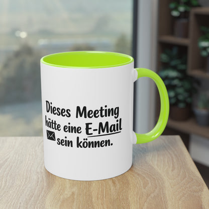Tasse „Dieses Meeting hätte eine E-Mail sein können.“ – Lustige Bürotasse mit Humor