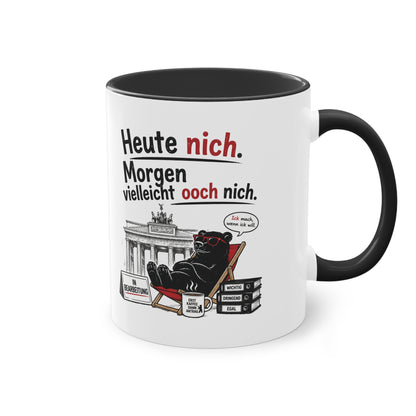 Tasse „Heute nich. Morgen vielleicht ooch nich.“