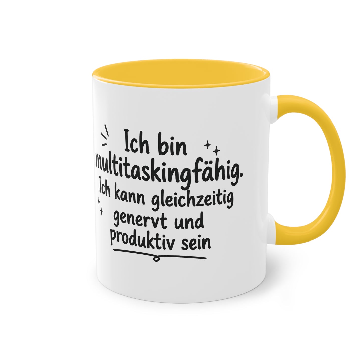 Tasse „Ich bin multitaskingfähig. Ich kann gleichzeitig genervt und produktiv sein.“
