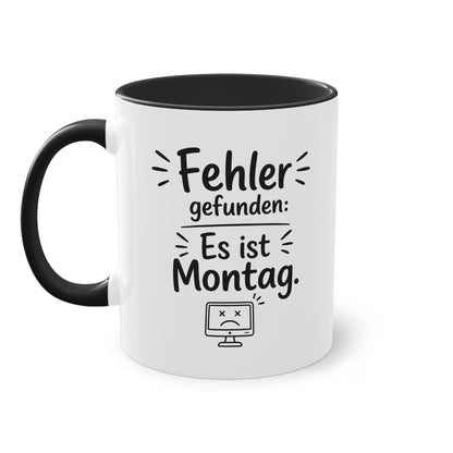 Tasse „Fehler gefunden: Es ist Montag.“ – Lustige Bürotasse mit Humor