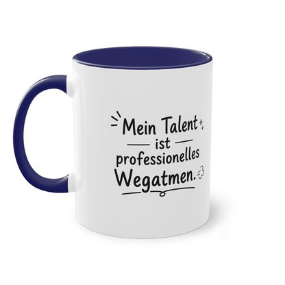 Tasse „Mein Talent ist professionelles Wegatmen.“