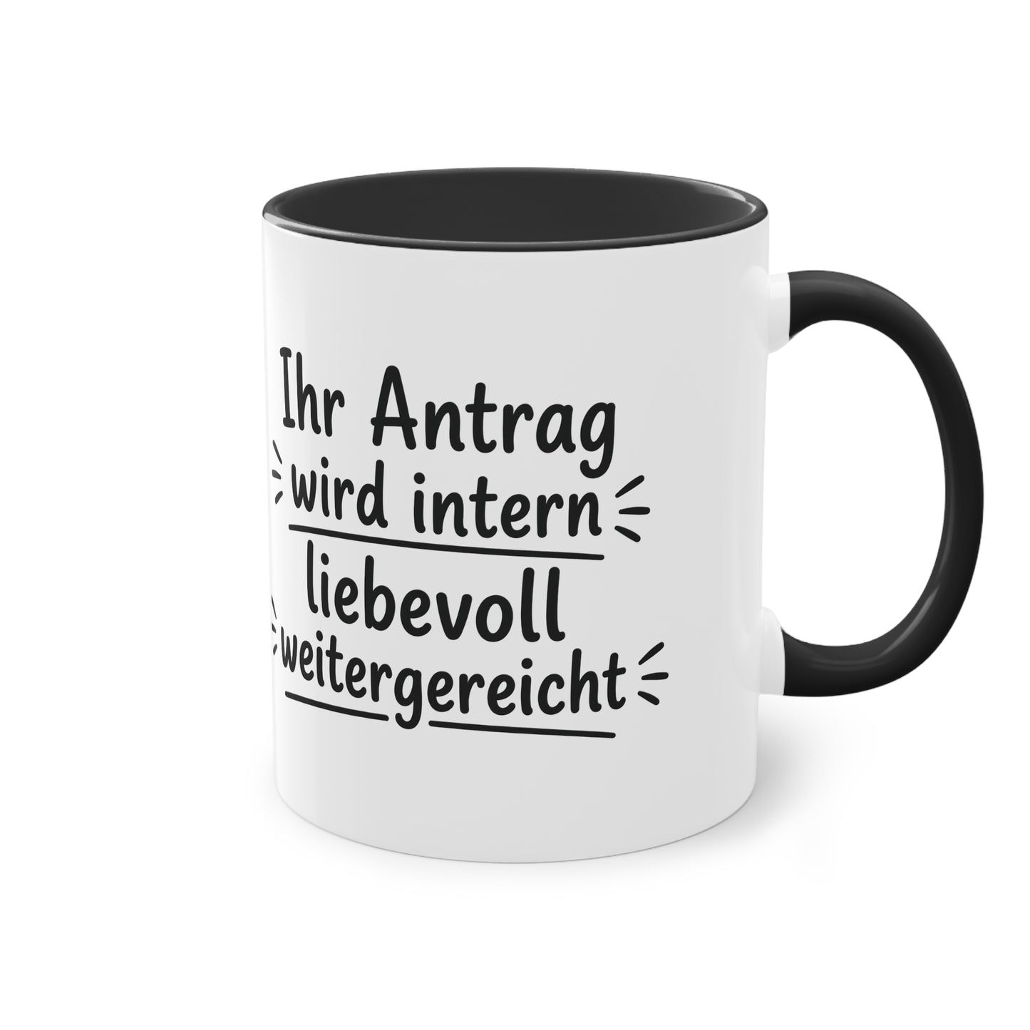 Tasse „Ihr Antrag wird intern liebevoll weitergereicht“ – Humorvolle Behördentasse