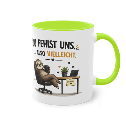 Tasse „Du fehlst uns … also vielleicht.“ ☕🦥💼