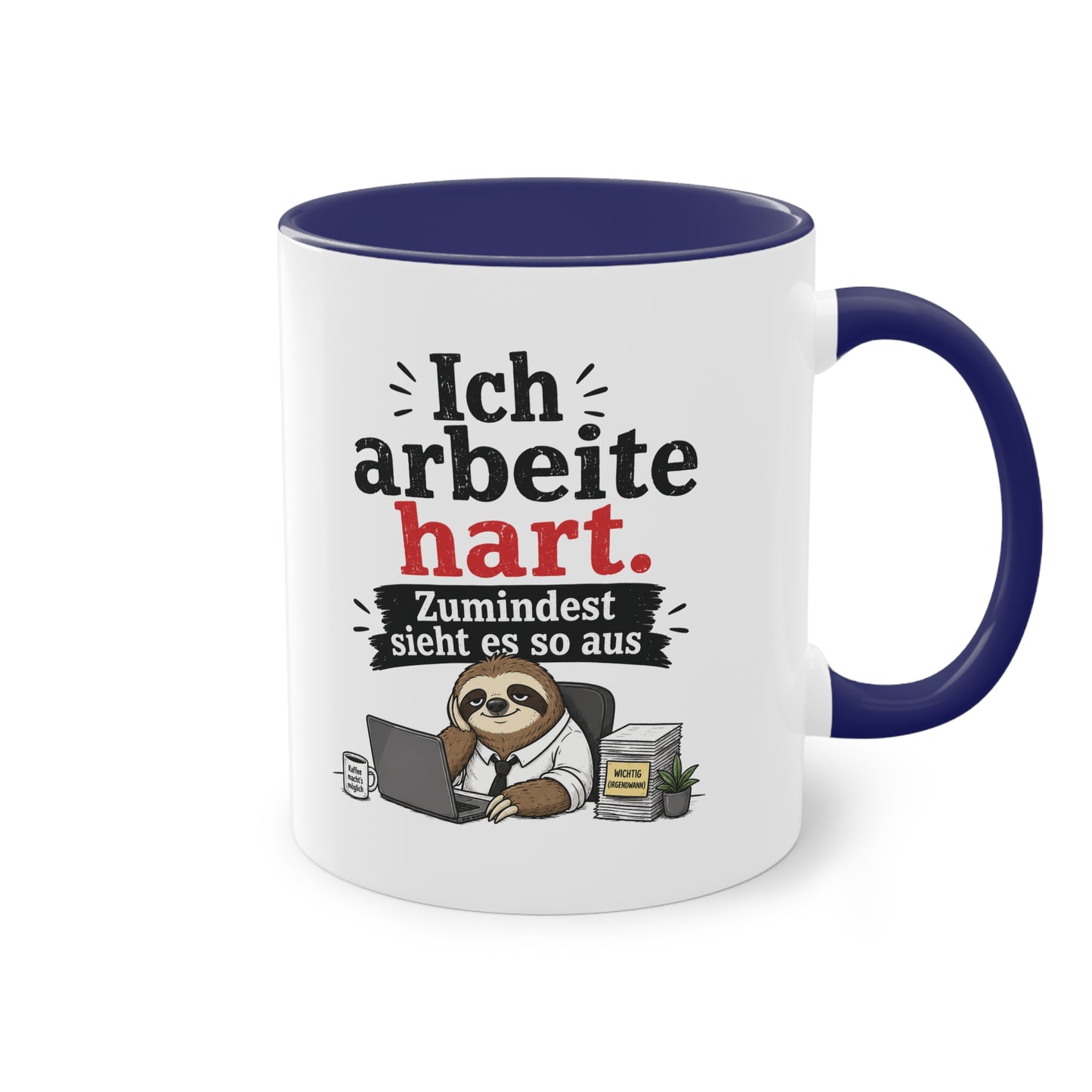 Tasse „Ich arbeite hart. Zumindest sieht es so aus.“ – Lustige Bürotasse mit Faultier-Motiv