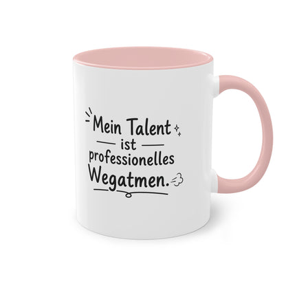 Tasse „Mein Talent ist professionelles Wegatmen.“