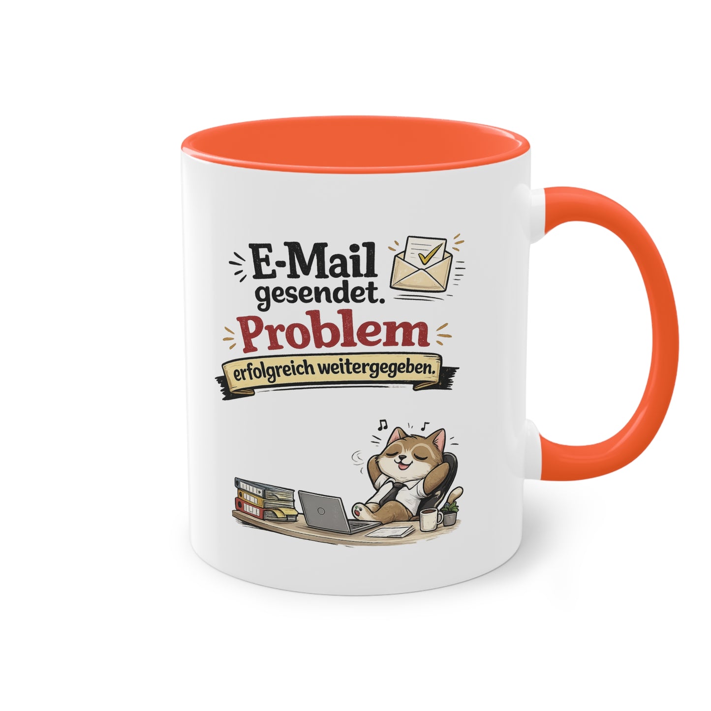 Tasse „E-Mail gesendet. Problem erfolgreich weitergegeben.“ – Lustige Bürotasse mit Katzen-Motiv