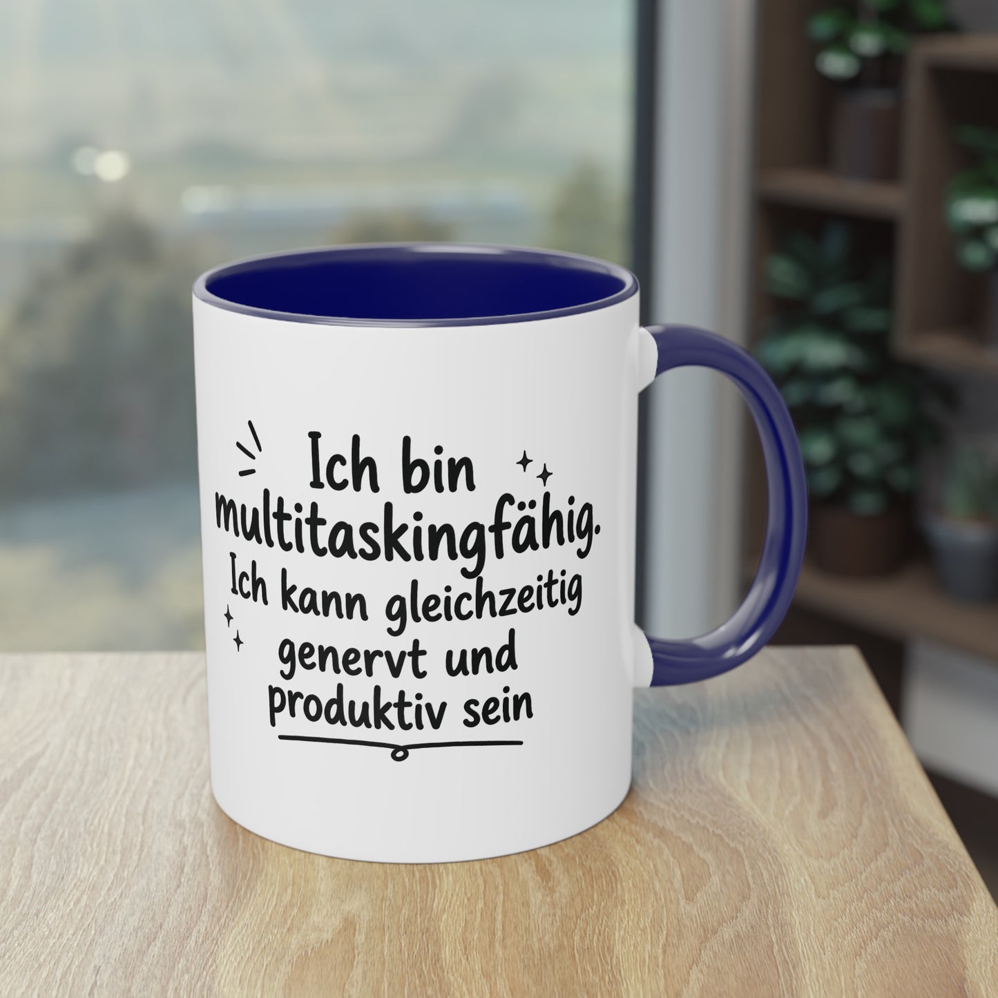 Tasse „Ich bin multitaskingfähig. Ich kann gleichzeitig genervt und produktiv sein.“